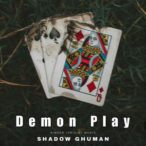 Demon Play (Shadow Ghuman)