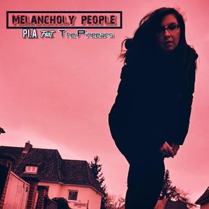 Melancholy People (feat. The Pinneears)