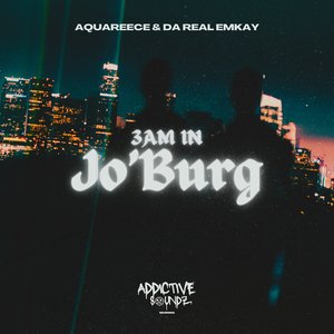3Am in Jo'burg (Addictive Mix)