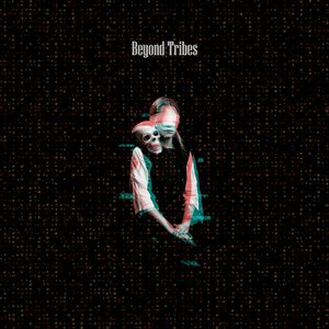 Beyond Tribes Pt. 2