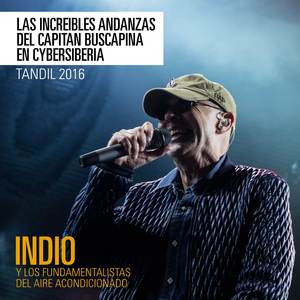 Las increíbles andanzas del Capitán Buscapina en Cybersiberia (En Vivo, Sábado 12 de Marzo de 2016 / Hipódromo de Tandil)