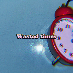 Wasted times