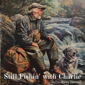 Still Fishin' with Charlie