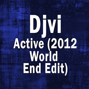 Active (2012 World End Edit)