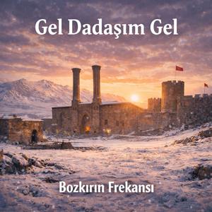 Gel Dadaşım Gel
