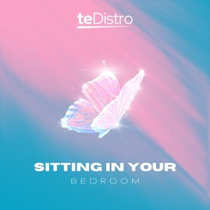 Sitting in Your Bedroom