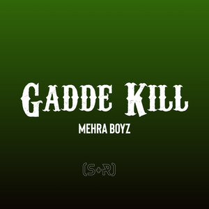 Gadde Kill (S+R)