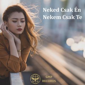 Neked Csak Én Nekem Csak Te