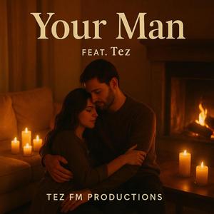 Your Man (feat. Tez)