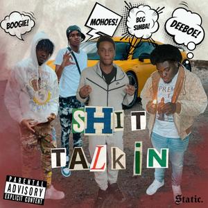 Sh!t Talkin (feat. Mohoes, Bcg Simba & Boogie Ca$hout)