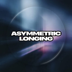 Asymmetric Longing