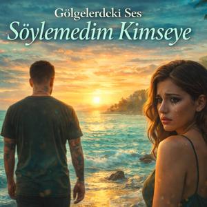Söylemedim Kimseye
