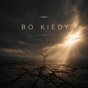 Bo kiedy