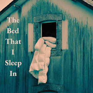 The Bed That I Sleep In