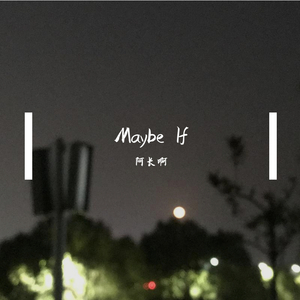 Maybe if