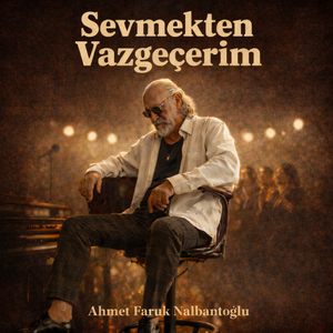 Sevmekten vazgeçerim