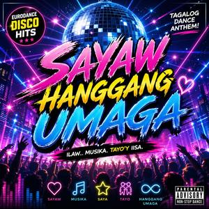 SAYAW HANGGANG UMAGA (EURODANCE DISCO HITS '26)
