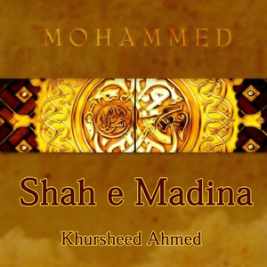 Shah E Madeena