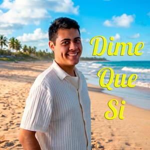 Dime Que Si