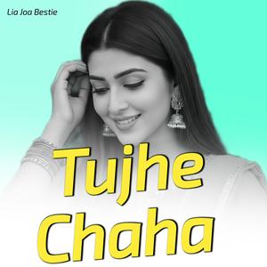 Tujhe Chaha