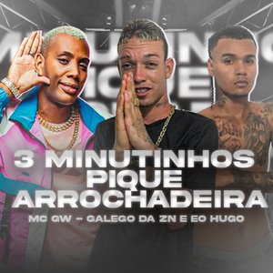 3 Minutinhos Pique Arrochadeira