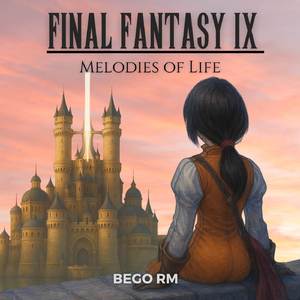 Melodies of Life (From "Final Fantasy IX")