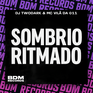 Sombrio Ritmado