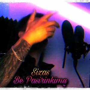 Be Pasirinkimų