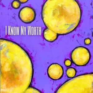 I Know My Worth
