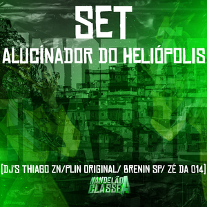 Set Alucínador do Heliópolis