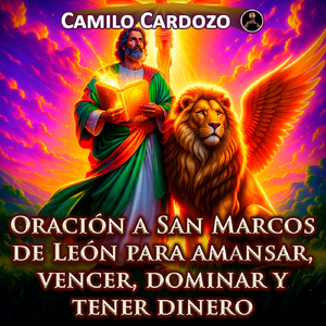 Oración a San Marcos De León Para Amansar, Vencer, Dominar Y Tener Dinero
