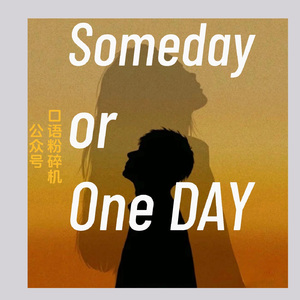 Someday or One Day