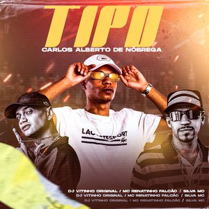 Tipo Carlos Alberto de Nóbrega (feat. Silva Mc)