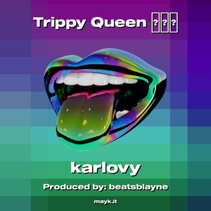 Trippy Queen