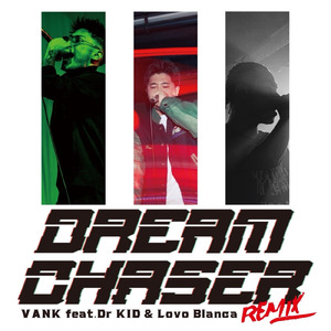 DreamChaser (feat. Dr.Kid & Lovo blanca) [Remix]