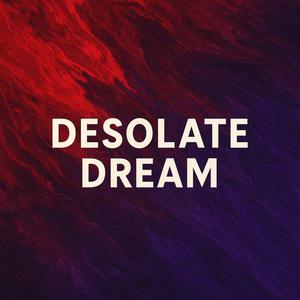 Desolate Dream