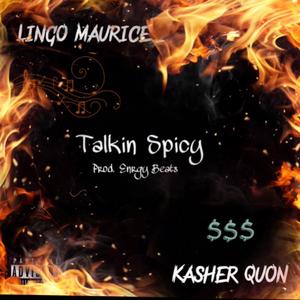 Talkin Spicy (feat. Kasher Quon)