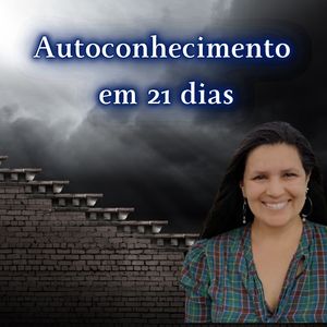Autoconhecimento 21 Dias - Dia 7 (Emoção - Medo)