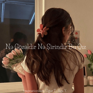 Nə Gözəldir Nə Şirindir Bu Qız