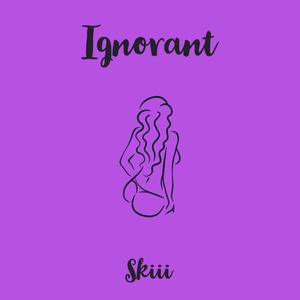 Ignorant