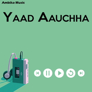 Yaad Aauchha