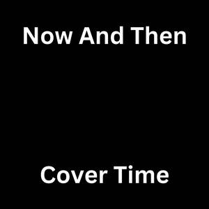 Now And Then (Slowed Reverb)