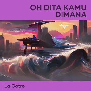 Oh Dita Kamu Dimana