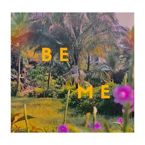 Be Me