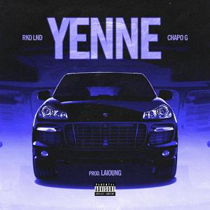 YENNE (feat. Chapo G)