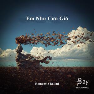 Em Như Cơn Gió (VN Romantic Ballad)