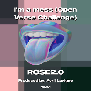 Im a mess (Open Verse Challenge)