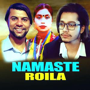 Namaste Roila (feat. Arjun Sapkota & Dhanmaya Disuwa Magar)