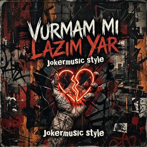 Vurmam mı Lazım Yar (Rock Versiyon)