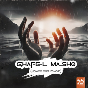 Ghafel Masho (Slowed and Reverb)